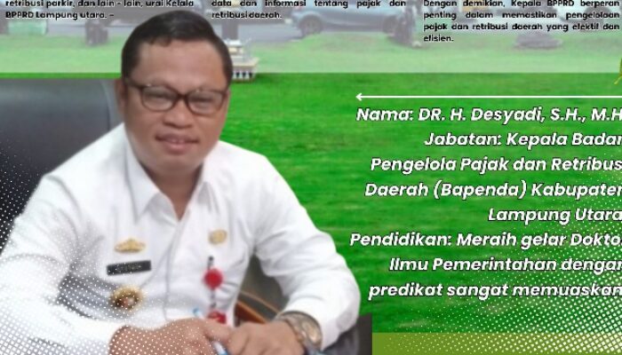 DR. H. Desyadi, SH., MH., (Kepala BPPRD Lampura) : “Optimalisasi PAD Penting untuk  Pembangunan Daerah”