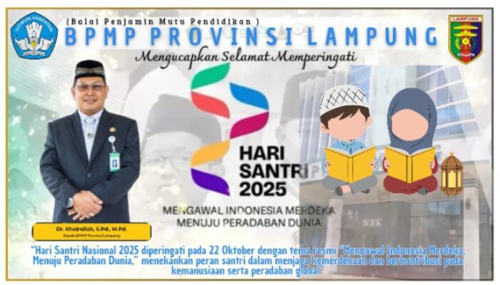 Keluarga Besar BPMP Lampung Mengucapkan : “Selamat Hari Santri Nasional 2025”