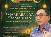 Nurul Fajri, S.T.,M.T., : Segenap Jajaran BPKAD Provinsi Lampung Mengucapkan : “Marhaban Ya Ramadhan”