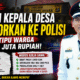 Oknum Kepala Desa Pujorahayu Dilaporkan ke Polisi, Diduga Rugikan Warga Hingga Ratusan Juta Rupiah