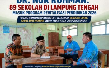DR. Nur Rohman: 89 Sekolah di Lampung Tengah Masuk Program Revitalisasi Pendidikan 2026